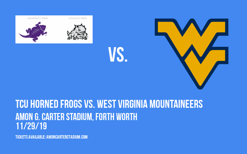 TCU Horned Frogs vs. West Virginia Mountaineers at Amon G. Carter Stadium