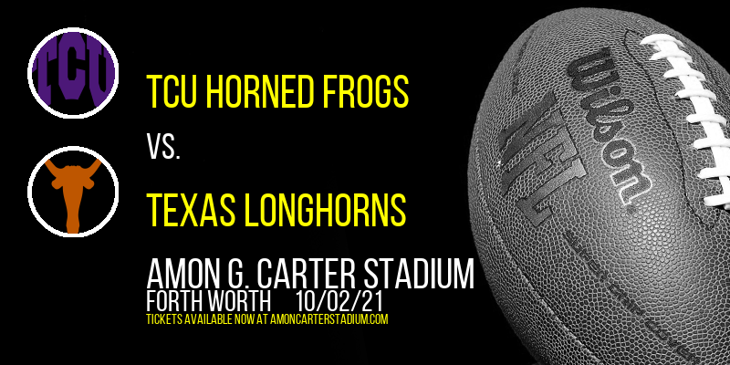 TCU Horned Frogs vs. Texas Longhorns at Amon G. Carter Stadium tickets TCU Horned Frogs vs. Texas Longhorns at Amon G. Carter Stadium