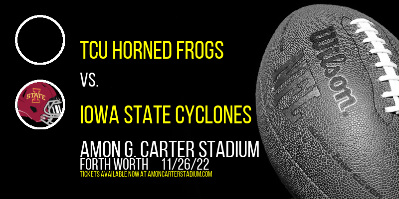 TCU Horned Frogs vs. Iowa State Cyclones at Amon G. Carter Stadium