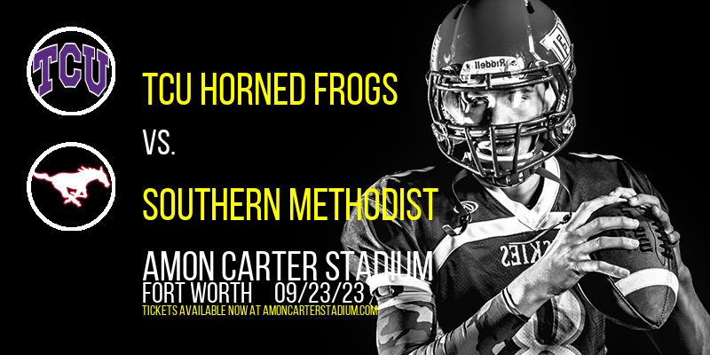 TCU Horned Frogs vs. Southern Methodist (SMU) Mustangs at Amon G. Carter Stadium