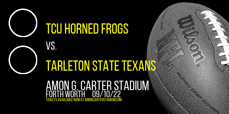 TCU Horned Frogs vs. Tarleton State Texans at Amon G. Carter Stadium tickets TCU Horned Frogs vs. Tarleton State Texans at Amon G. Carter Stadium